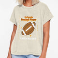 My Favorite Football Player Calls Me T-Shirt - Novelty Apparel for Adults - T-Shirt, Sweatshirt, Hoodie