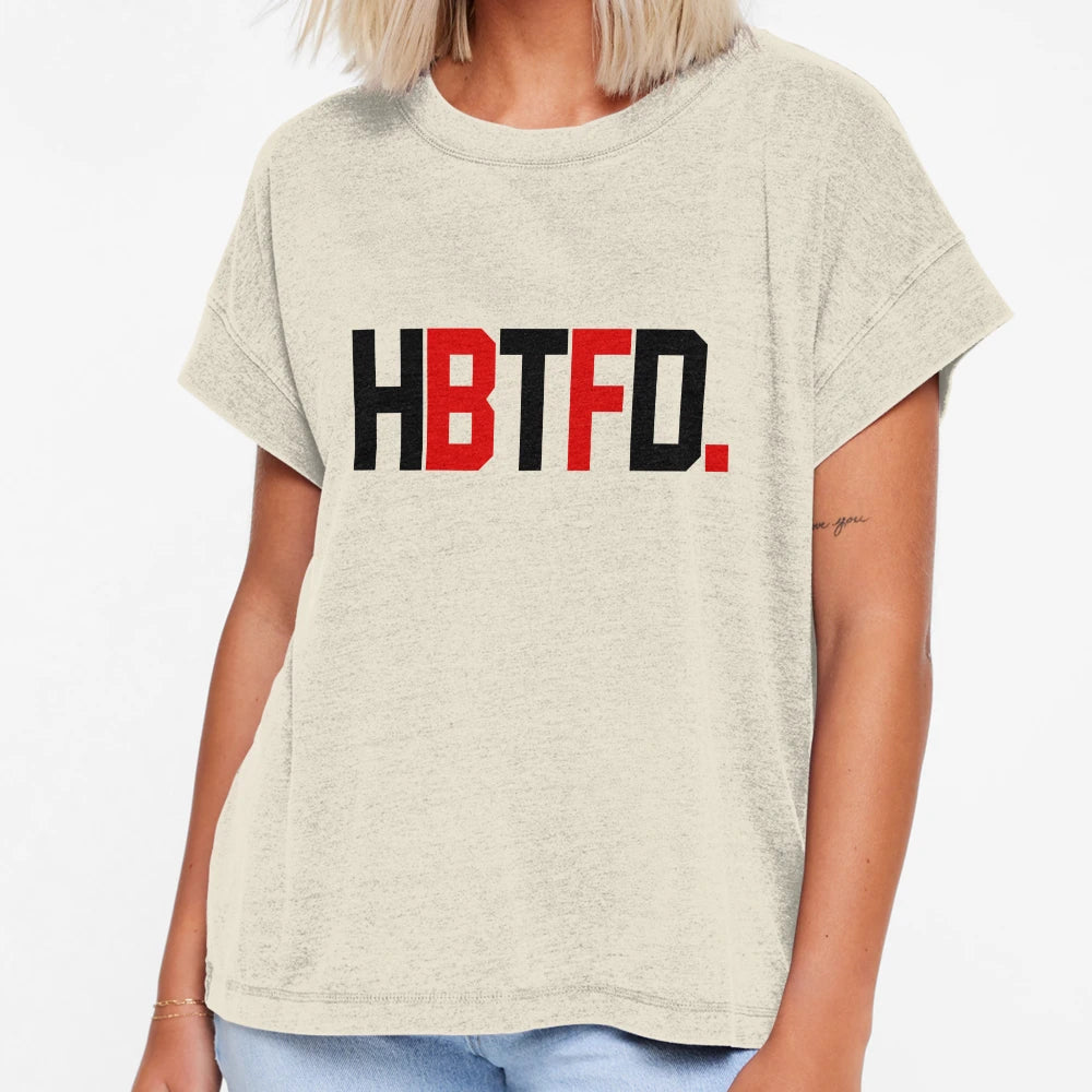 Hbtfd T-Shirt - Custom Art Print Men Women - T-Shirt, Sweatshirt, Hoodie
