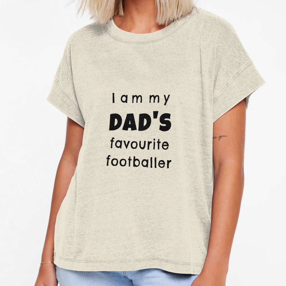 I Am My Dads Favourite Footballer T-Shirt - Casual Everyday Wear for Adults - T-Shirt, Sweatshirt, Hoodie