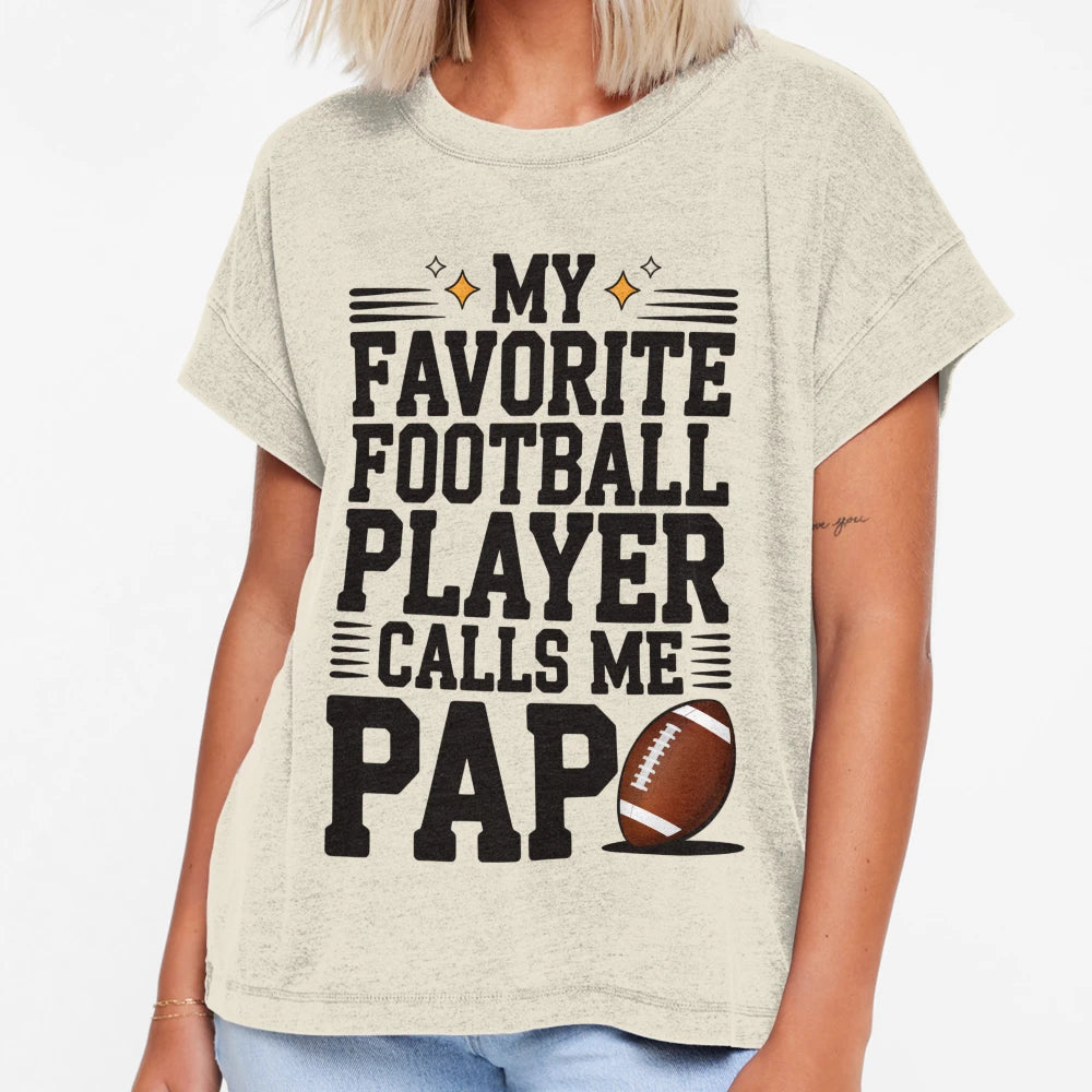 Favorite Football Player Calls Me Pap T-Shirt - Custom Art Print Unisex - T-Shirt, Sweatshirt, Hoodie