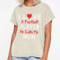 I Love Football Player He Calls Me Mum T-Shirt - Novelty Apparel for Adults - T-Shirt, Sweatshirt, Hoodie