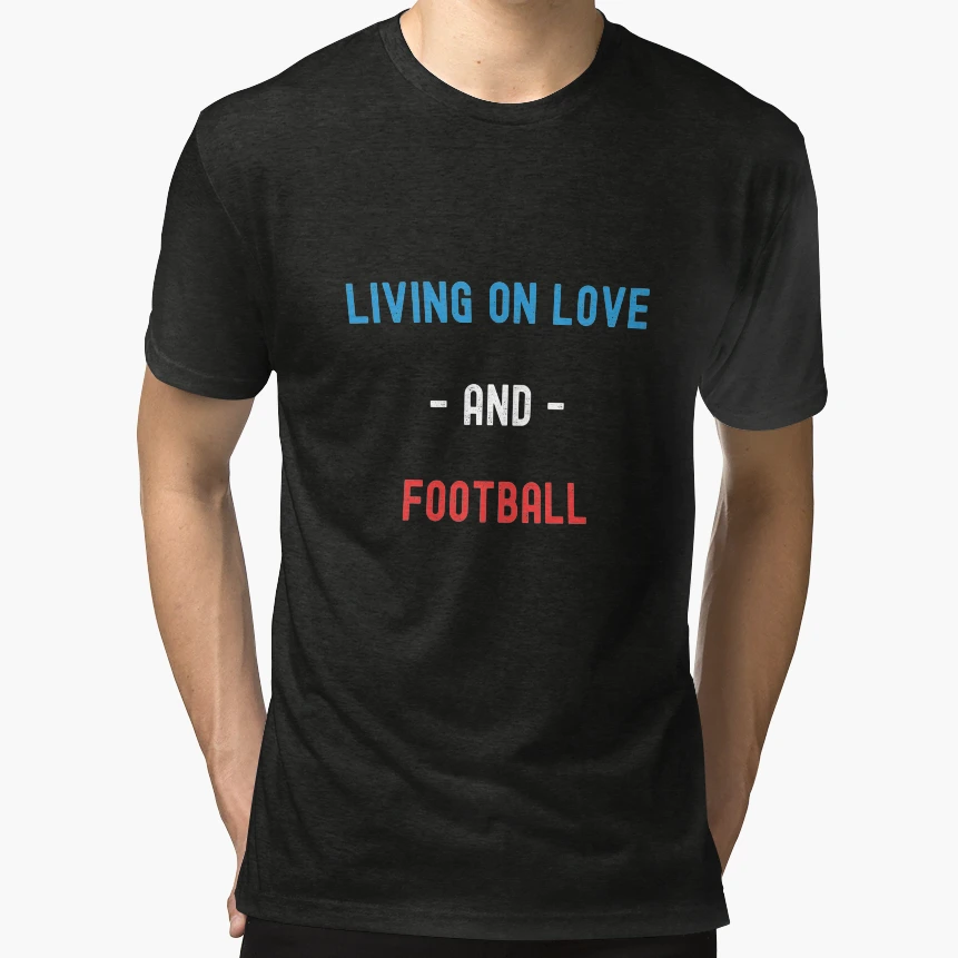 Living Love And Football T-Shirt - Novelty Apparel Men Women - T-Shirt, Sweatshirt, Hoodie
