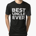 Best Uncle Ever T-Shirt - Custom Art Print for Adults - T-Shirt, Sweatshirt, Hoodie