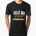 Feliz Dia Papa Te Queremos Mucho T-Shirt - Casual Everyday Wear Men Women - T-Shirt, Sweatshirt, Hoodie