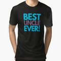 Best Uncle Ever T-Shirt - Custom Art Print for Adults - T-Shirt, Sweatshirt, Hoodie