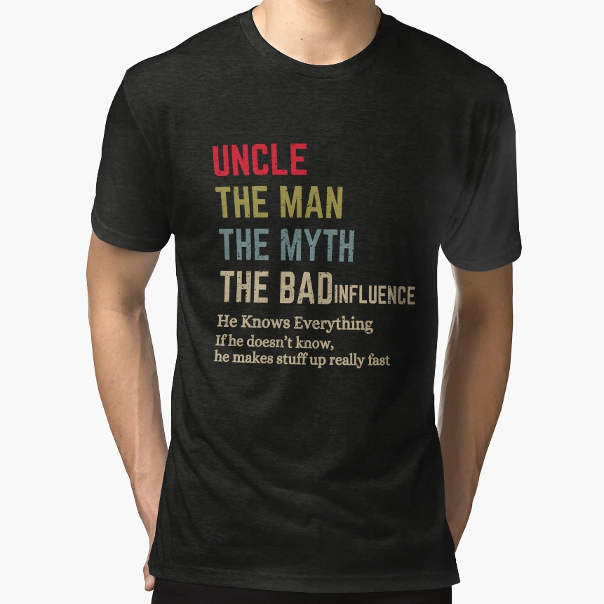 Uncle Myth Bad Influence He Knows T-Shirt - Streetwear Style Men Women - T-Shirt, Sweatshirt, Hoodie