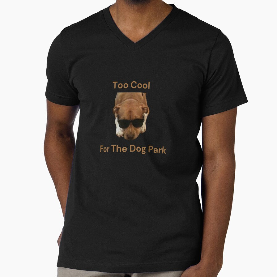 Too Cool For The Dog Park by BaronSGE - Adult & Kids T-Shirts, Sweatshirts & Hoodies apparel design preview 1