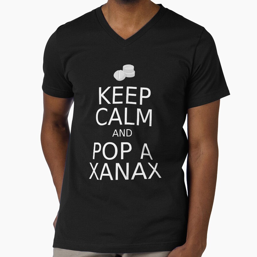 Keep Calm And Pop A Xanax by collegeplace - Adult & Kids T-Shirts, Sweatshirts & Hoodies apparel design preview 1