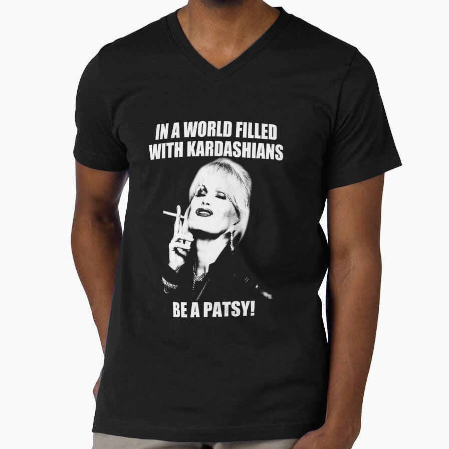 In A World Filled With Kardashians Be Patsy by - Adult & Kids T-Shirts, Sweatshirts & Hoodies apparel design preview 1