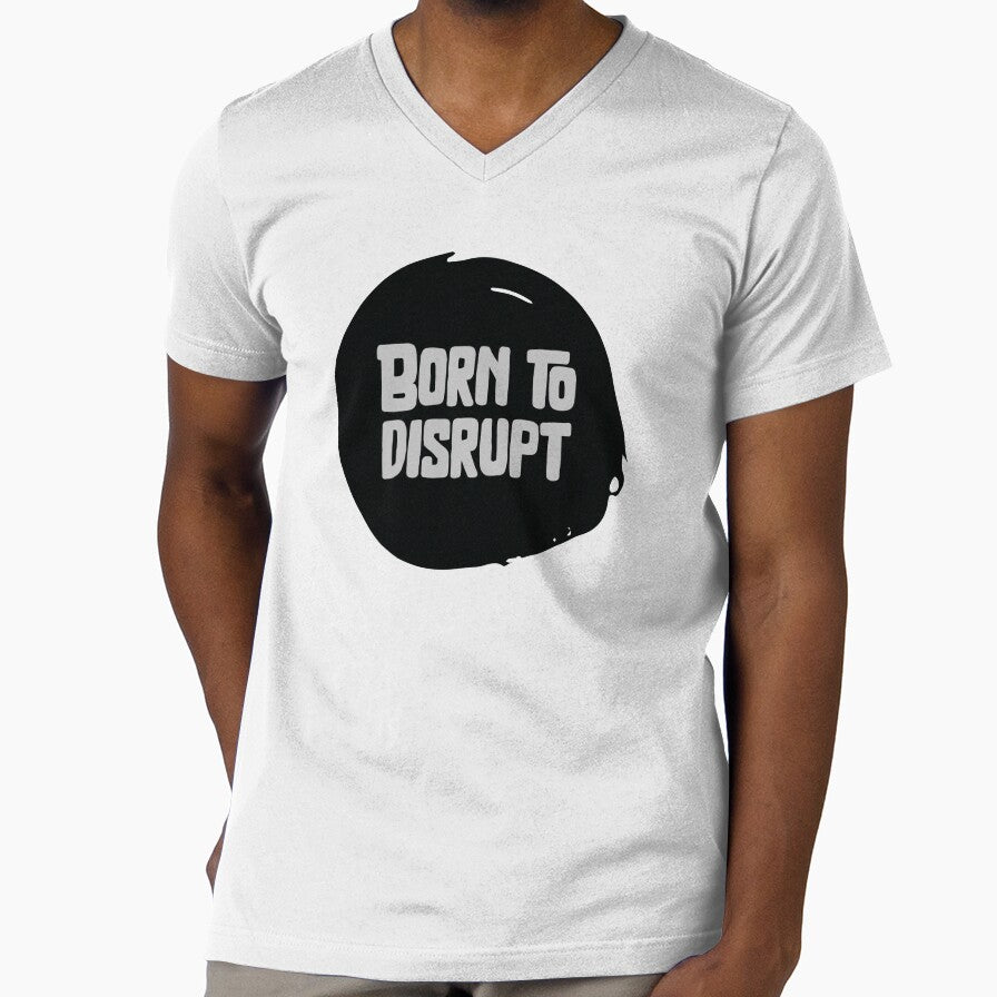 Born to Disrupt by movesdesigns - Adult & Kids T-Shirts, Sweatshirts & Hoodies apparel design preview 1