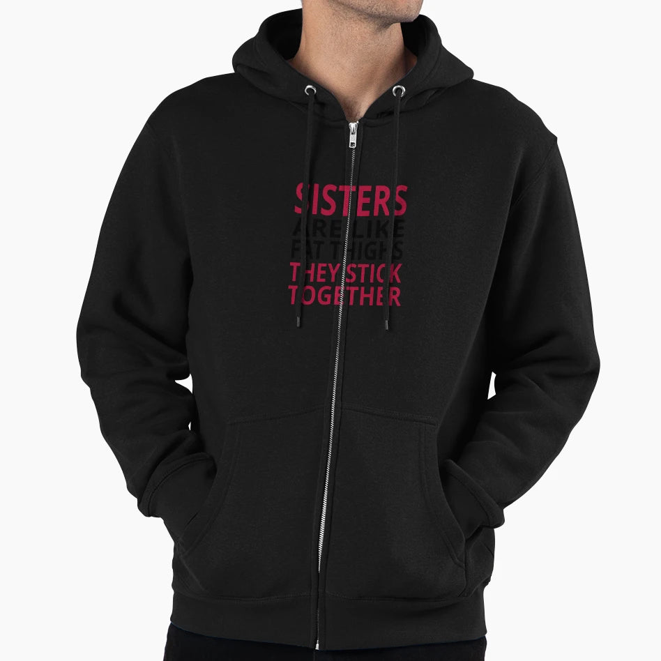 Sisters Are Like Fat Thighs Hoodie - Aesthetic Graphic Men Women - T-Shirt, Sweatshirt, Hoodie