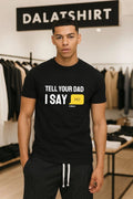Tell Your Dad I Say Hi - Adult & Kids T-Shirts, Sweatshirts & Hoodies apparel design preview 1