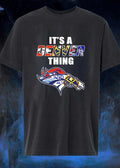 It's A Denver Thing Sports Teams Broncos Nuggets - Adult & Kids T-Shirts, Sweatshirts & Hoodies apparel design preview 1