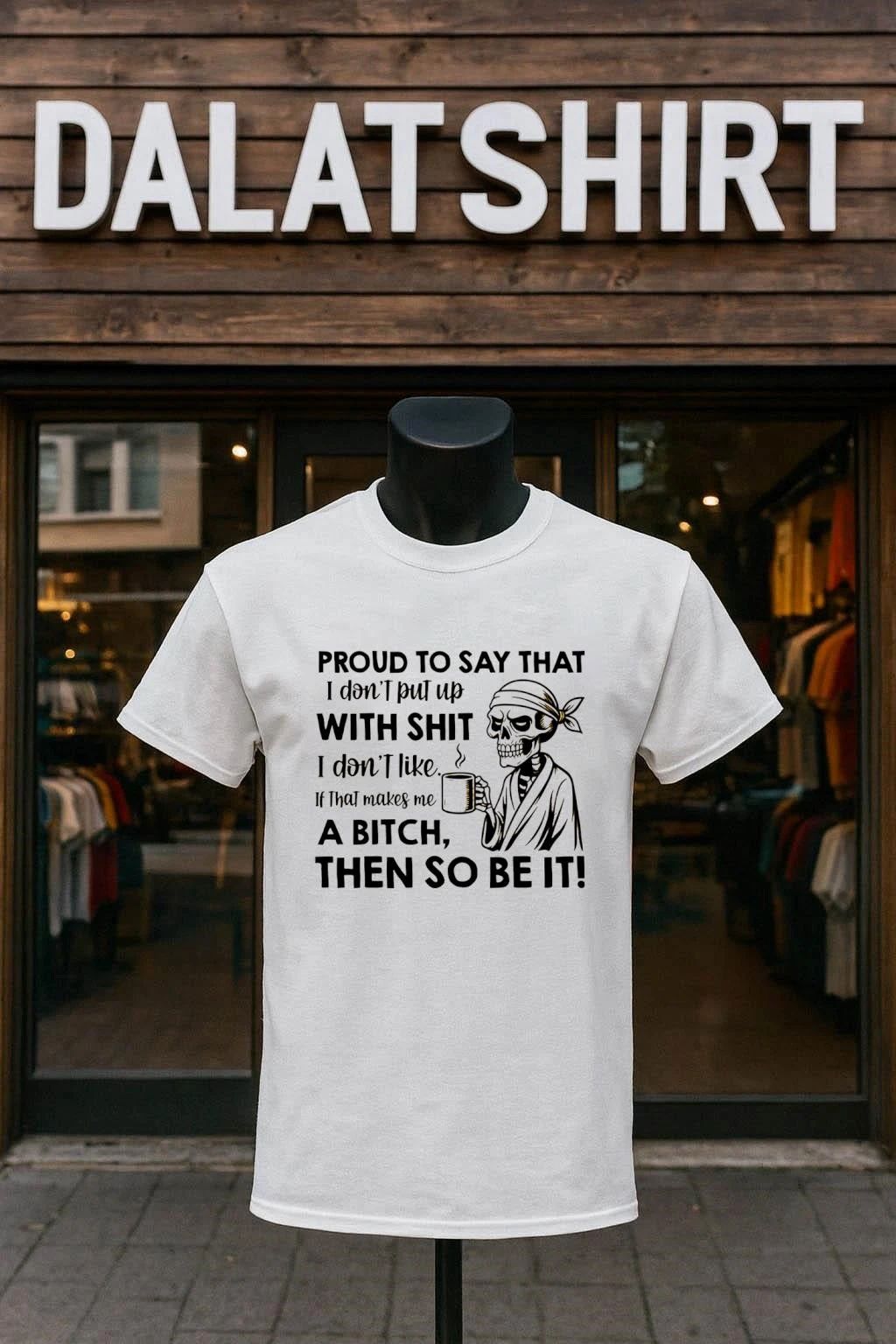 Proud to Say That I Don't Put Up With Shit Like If - Adult & Kids T-Shirts, Sweatshirts & Hoodies apparel design preview 1