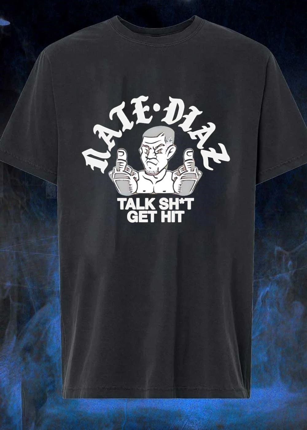 Nate Diaz Talk Shit Get Hit Stockton Slap - Adult & Kids T-Shirts, Sweatshirts & Hoodies apparel design preview 1