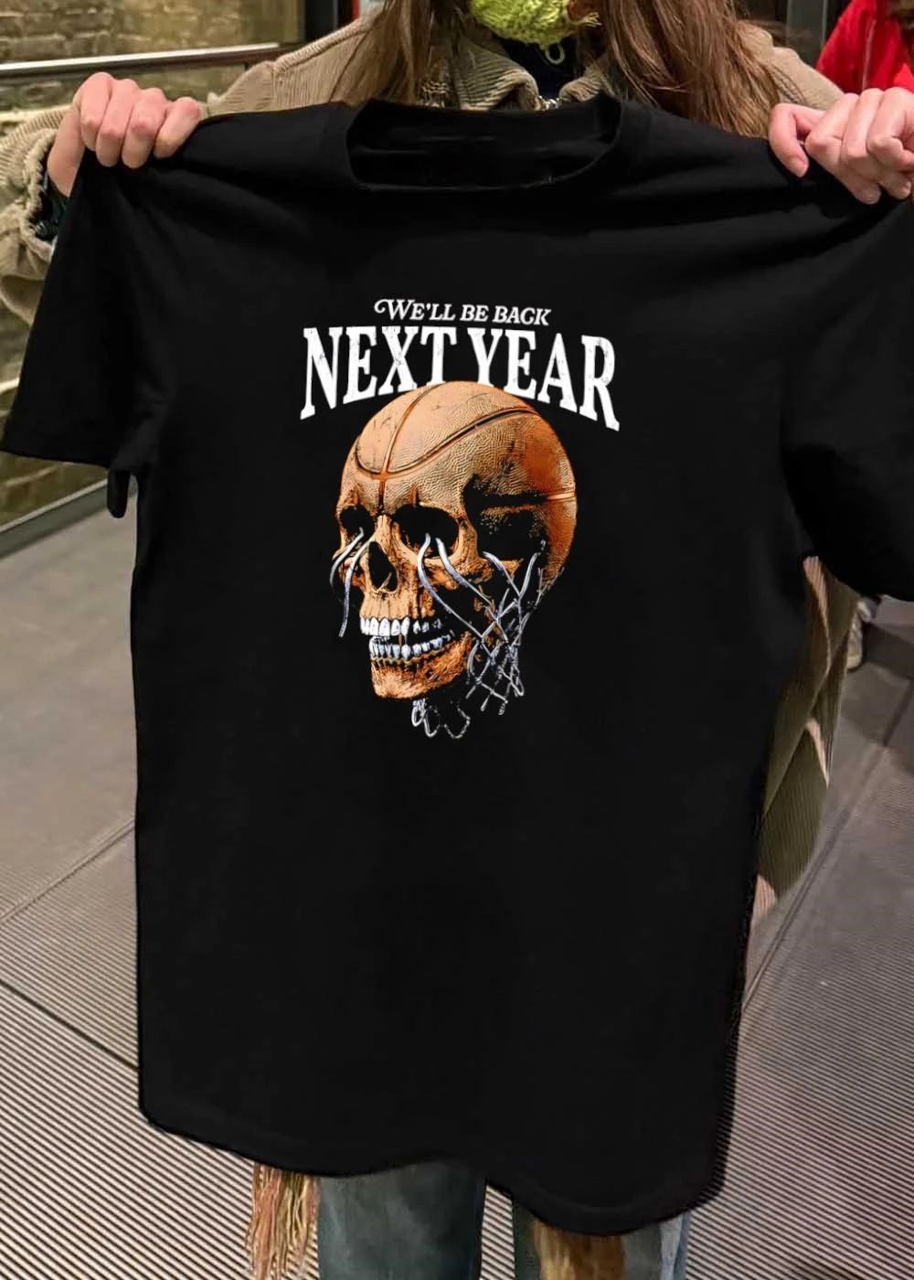 We Will Be Back Next Year Basketball Skull - Adult & Kids T-Shirts, Sweatshirts & Hoodies apparel design preview 2