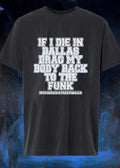 If I Die In Dallas Drag My Body Back To The Funk - Adult & Kids T-Shirts, Sweatshirts & Hoodies apparel design preview 1