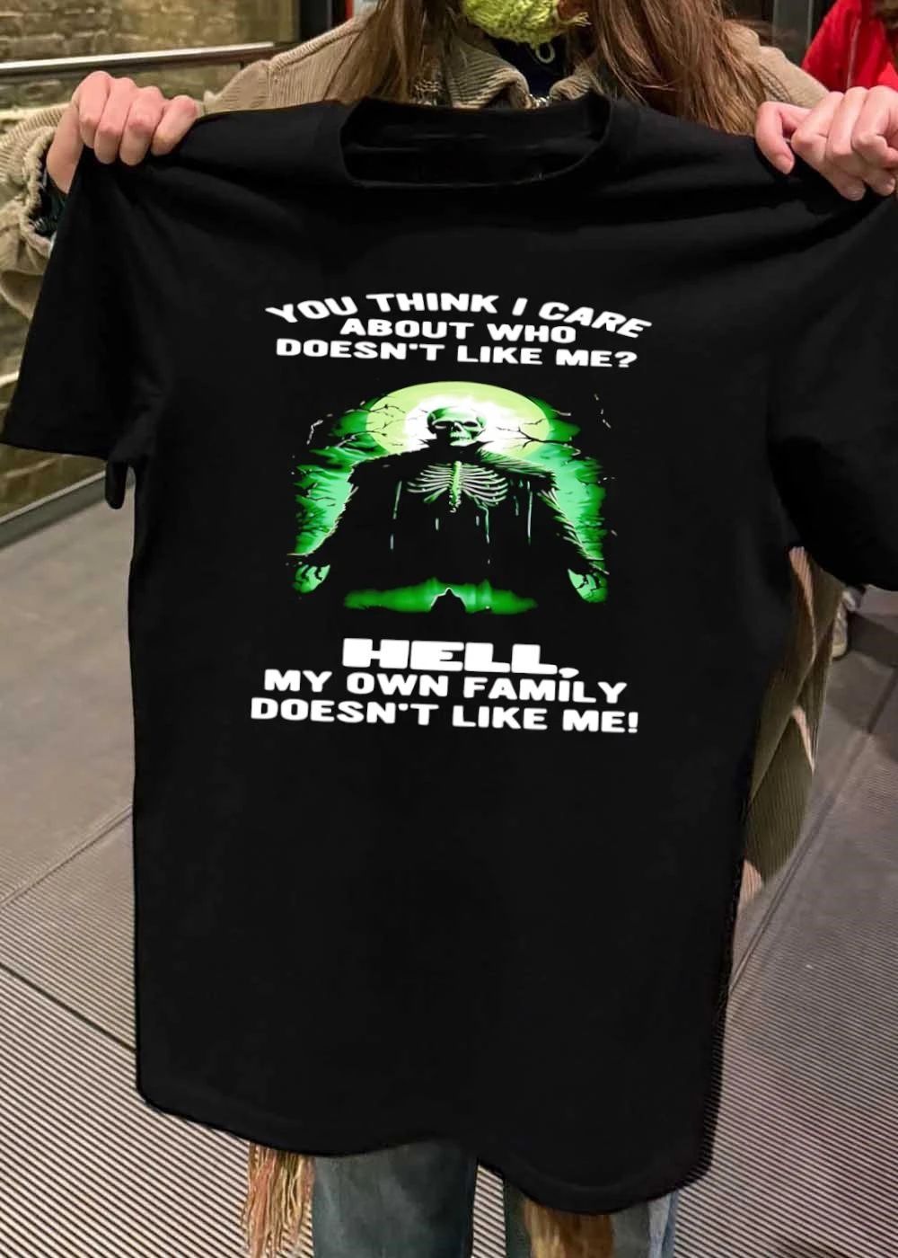 You Think I Care About Who Doesnt Like Me Hell My Own - Adult & Kids T-Shirts, Sweatshirts & Hoodies apparel design preview 2