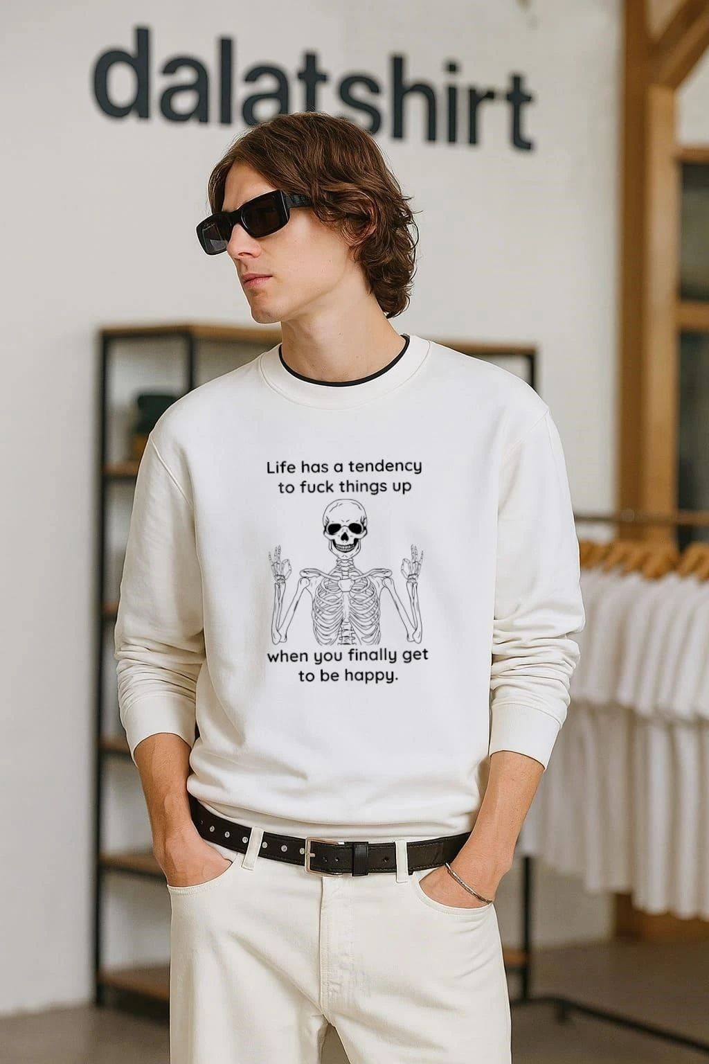 Life Has A Tendency To Fuck Things Up Skeleton Happy - Adult & Kids T-Shirts, Sweatshirts & Hoodies apparel design preview 2