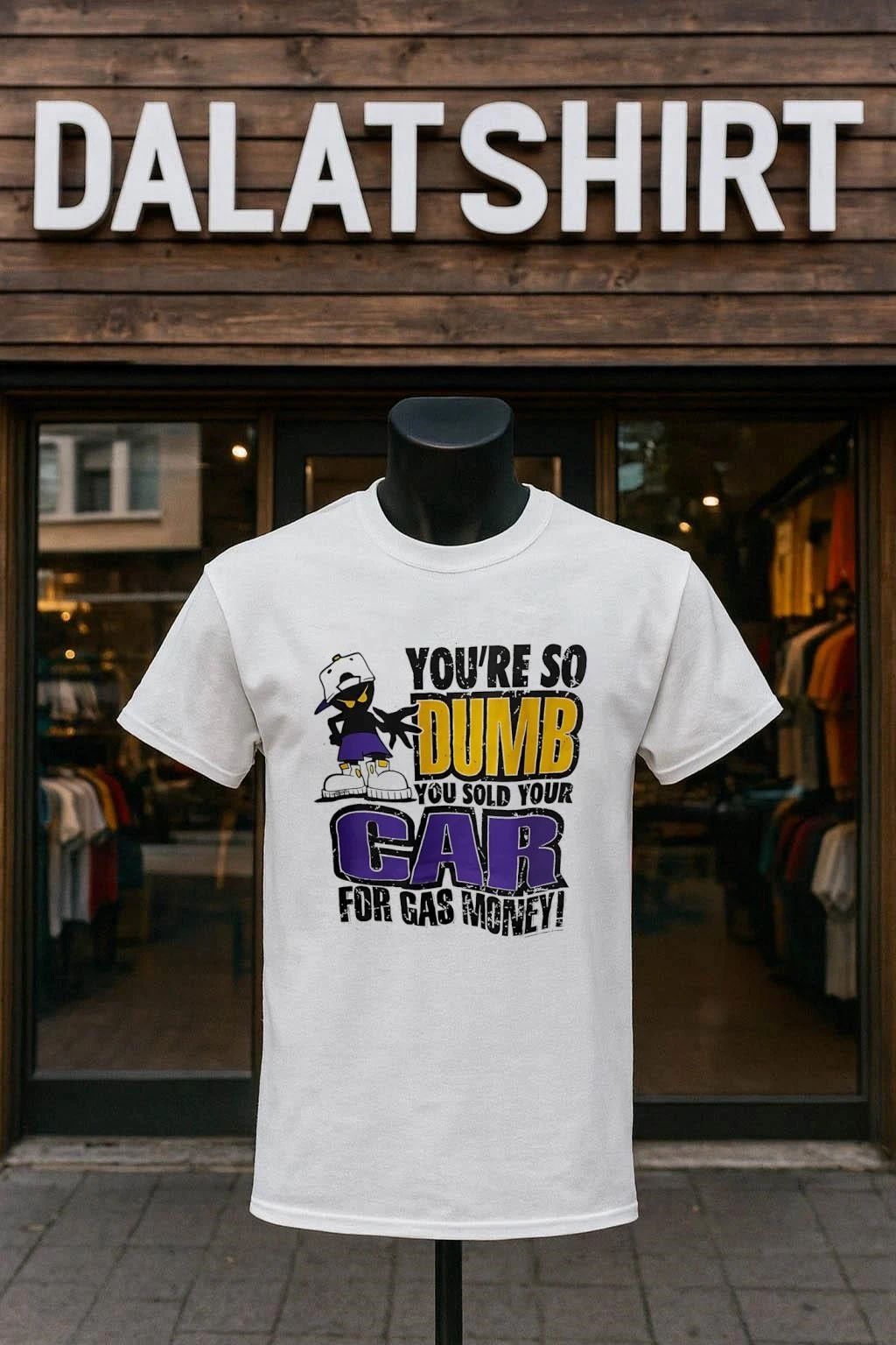 You're so dumb you sold your car for gas money - Adult & Kids T-Shirts, Sweatshirts & Hoodies apparel design preview 1