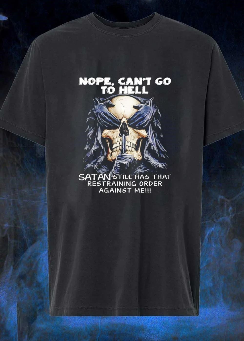 Nope Can't Go To Hell Satan Still Has That - Adult & Kids T-Shirts, Sweatshirts & Hoodies apparel design preview 1