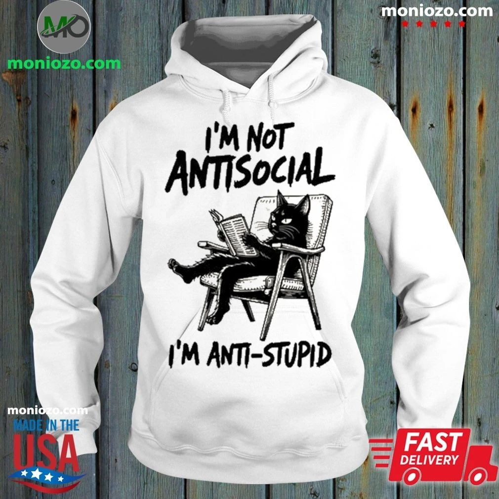 I'm Not Antisocial Anti Stupid - Adult & Kids T-Shirts, Sweatshirts & Hoodies apparel design preview 2