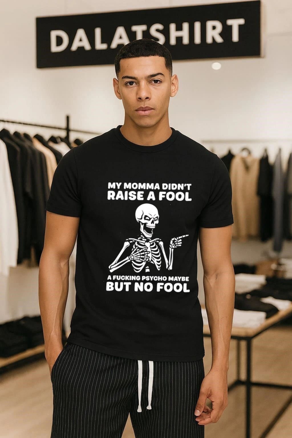 My Momma Didn't Raise A Fool Psycho Maybe Skeleton - Adult & Kids T-Shirts, Sweatshirts & Hoodies apparel design preview 1