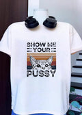 Show Me Your Pussy Cat - Adult & Kids T-Shirts, Sweatshirts & Hoodies apparel design preview 1