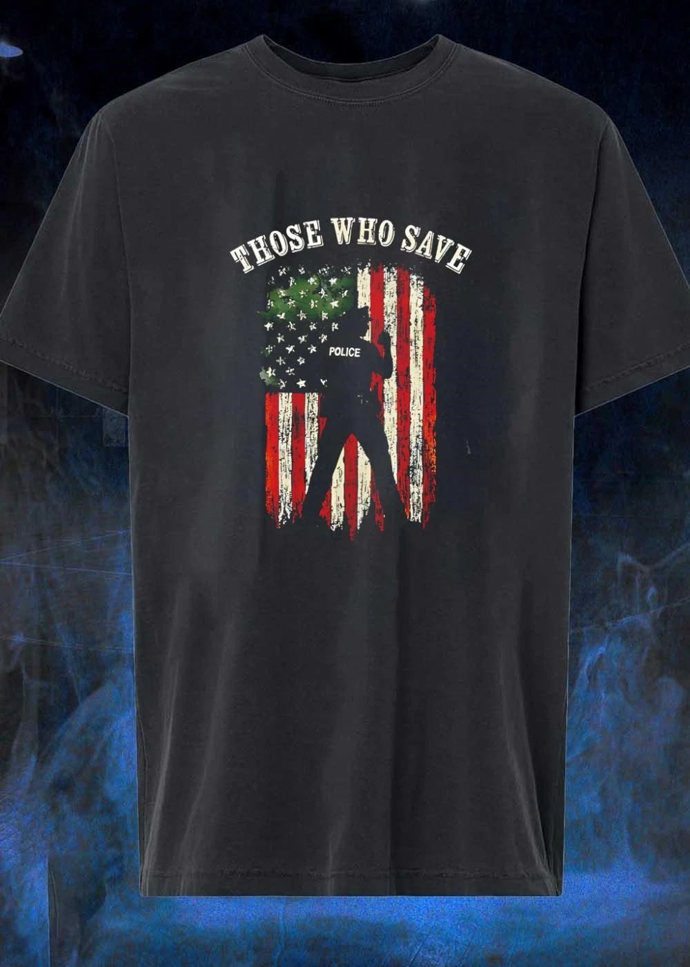 Those Who Save Police Silhouette American Flag - Adult & Kids T-Shirts, Sweatshirts & Hoodies apparel design preview 1