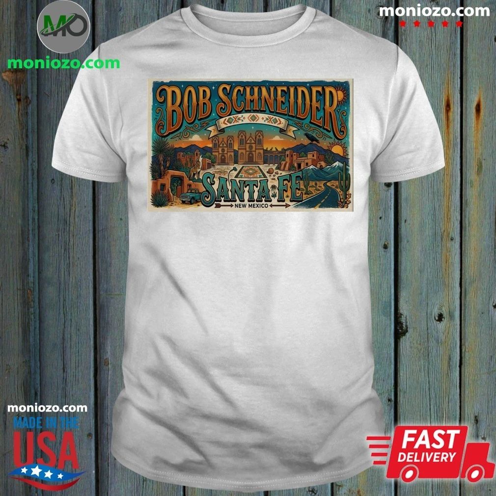 Bob Schneider 6 4 2026 Santa Fe New Mexico Poster - Adult & Kids T-Shirts, Sweatshirts & Hoodies apparel design preview 1