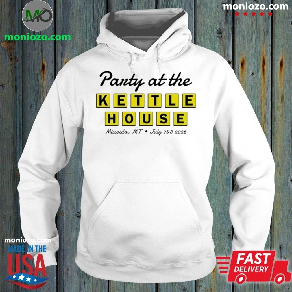 Original Party at the Kettle House Missoula, MT July - Adult & Kids T-Shirts, Sweatshirts & Hoodies apparel design preview 2
