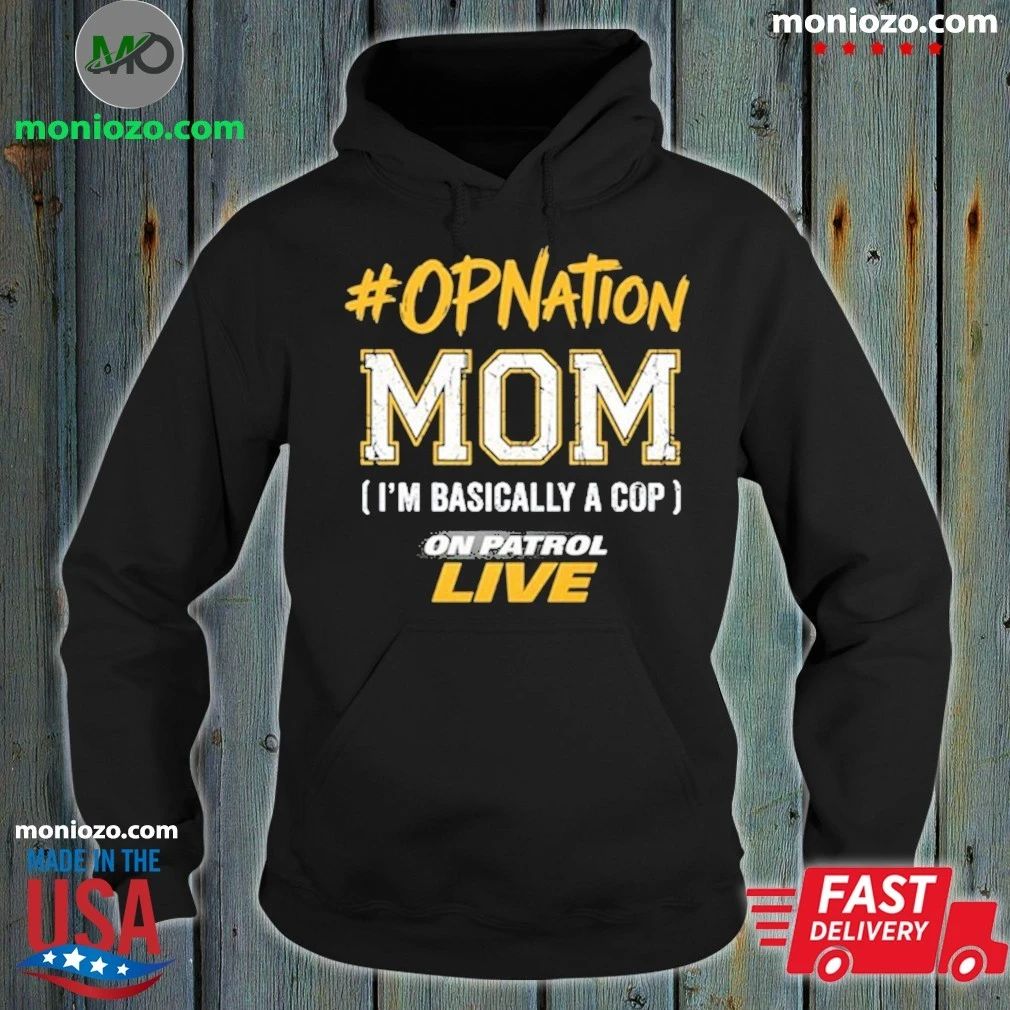 Original On Patrol Live #OPNation Mom - Adult & Kids T-Shirts, Sweatshirts & Hoodies apparel design preview 2