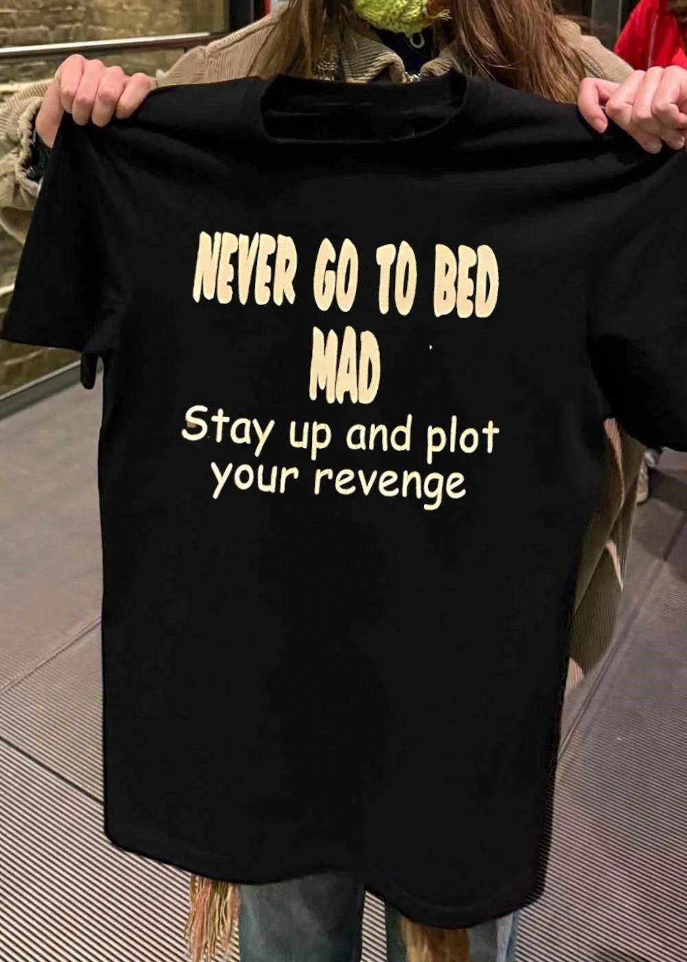 Never Go To Bed Mad Stay Up And Plot Your Revenge - Adult & Kids T-Shirts, Sweatshirts & Hoodies apparel design preview 2