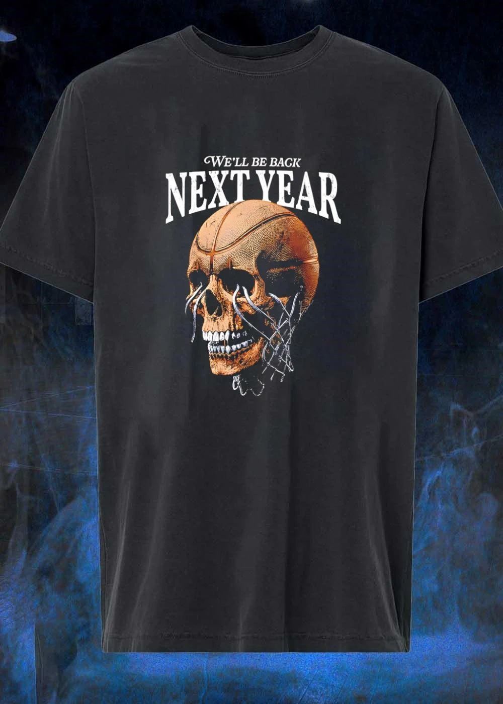 We Will Be Back Next Year Basketball Skull - Adult & Kids T-Shirts, Sweatshirts & Hoodies apparel design preview 1