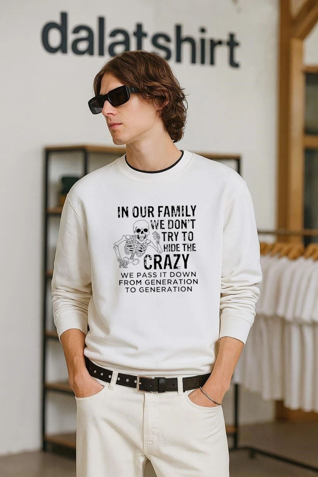 In Our Family We Don't Hide The Crazy Skeleton - Adult & Kids T-Shirts, Sweatshirts & Hoodies apparel design preview 2