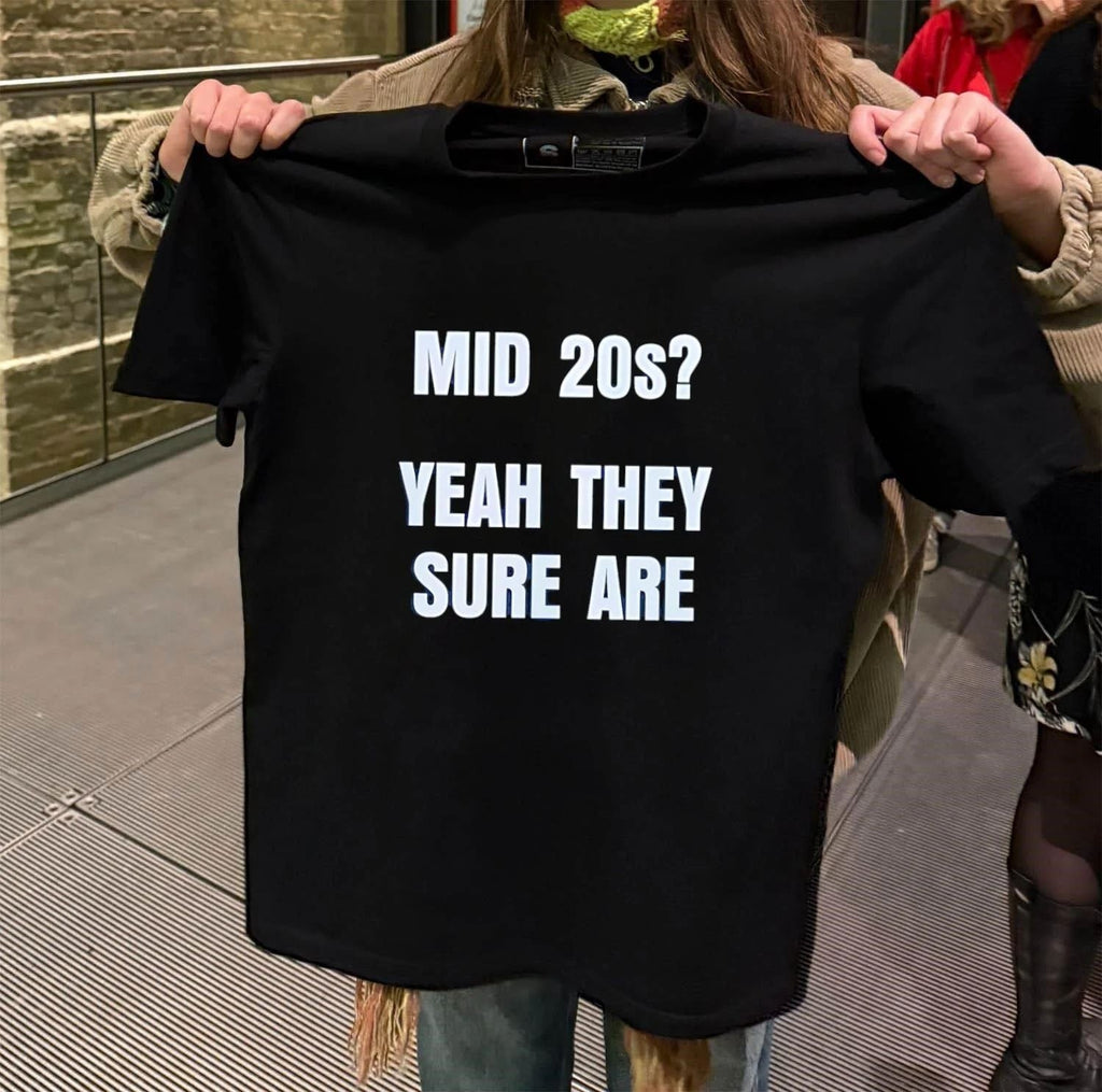 Mid 20s Yeah They Sure Are - Adult & Kids T-Shirts, Sweatshirts & Hoodies apparel design preview 2