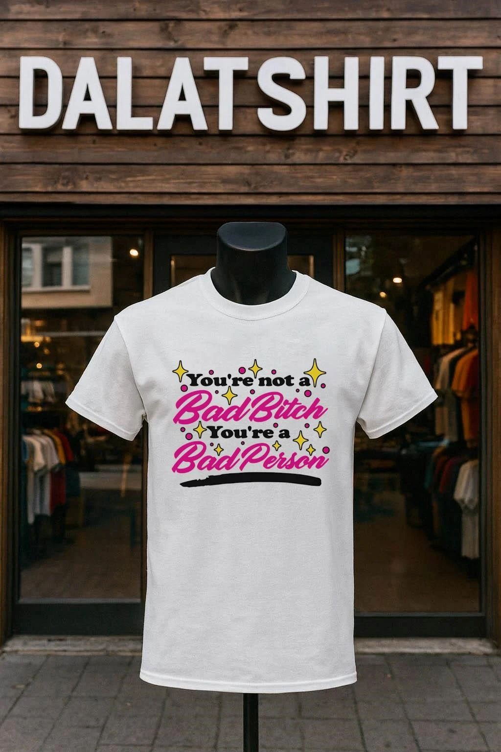 You're Not A Bad Bitch Person pink - Adult & Kids T-Shirts, Sweatshirts & Hoodies apparel design preview 1