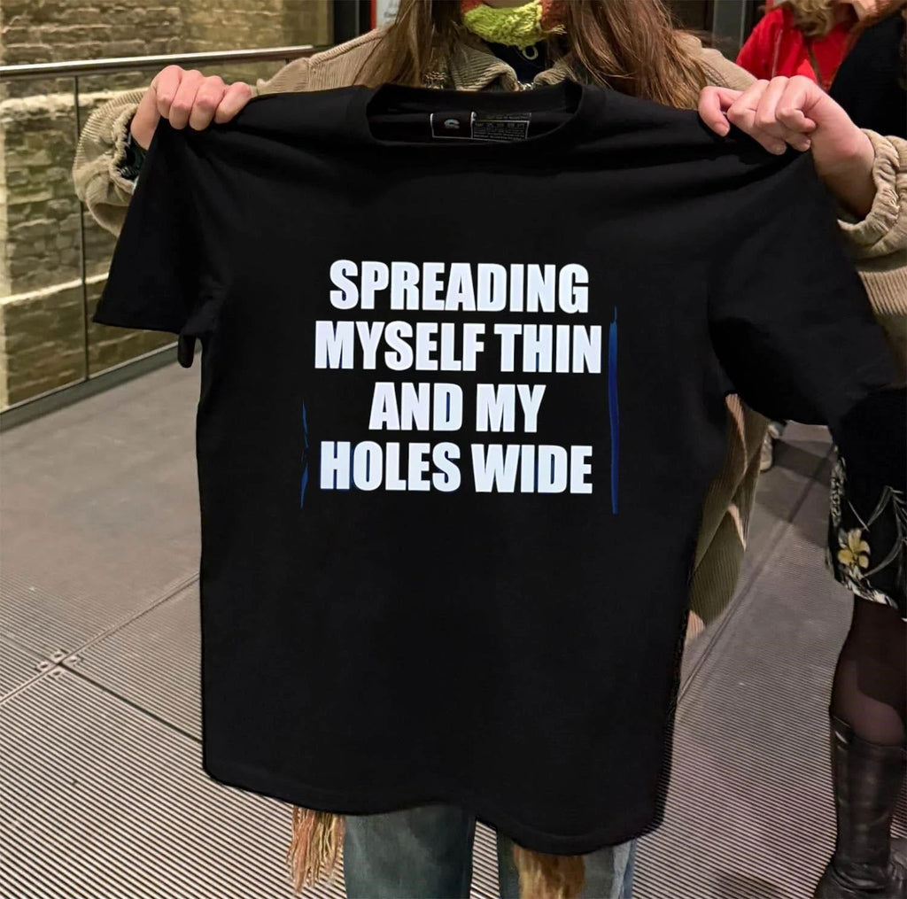 Spreading Myself Thin And My Holes Wide Funny - Adult & Kids T-Shirts, Sweatshirts & Hoodies apparel design preview 2