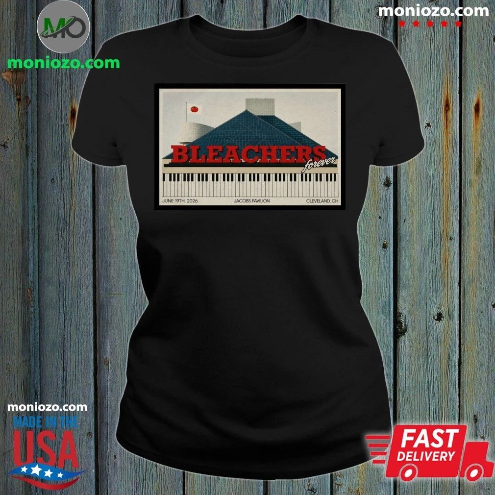 06-20-26 Bleachers Forever Cleveland Poster - Adult & Kids T-Shirts, Sweatshirts & Hoodies apparel design preview 1
