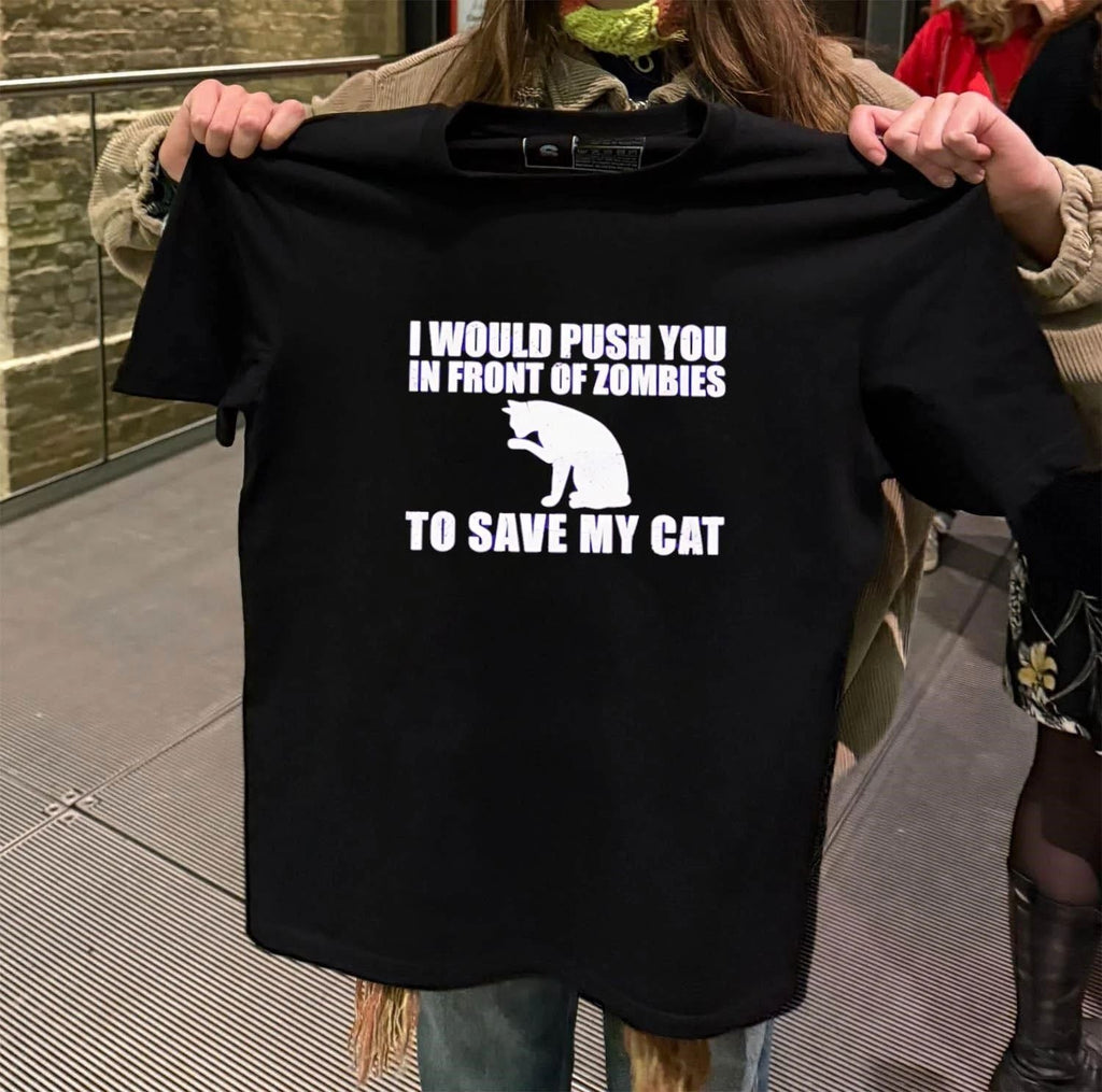 I Would Push You In Front Of Zombies To Save My Cat - Adult & Kids T-Shirts, Sweatshirts & Hoodies apparel design preview 2